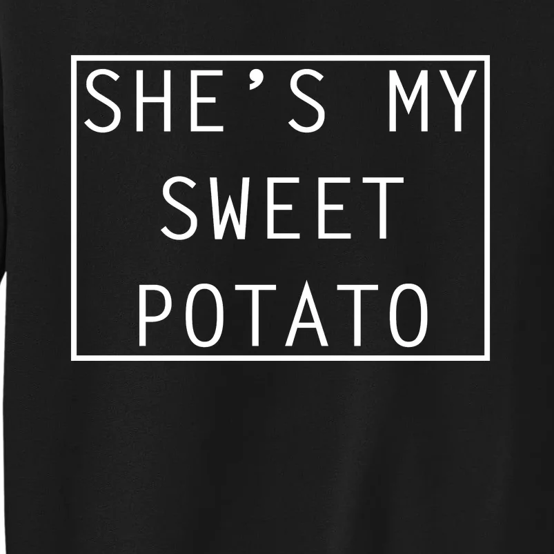 SheS My Sweet Potato I Yam Thanksgiving Graphic Tall Sweatshirt