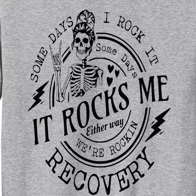 Skull Mom Some Days I Rock It Some Days It Rocks Me Recovery Tall Sweatshirt