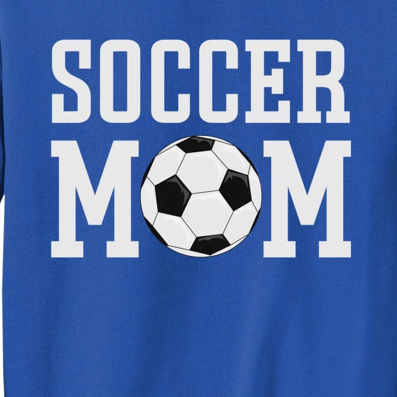 Soccer Mama Soccer Mom Gift Tall Sweatshirt