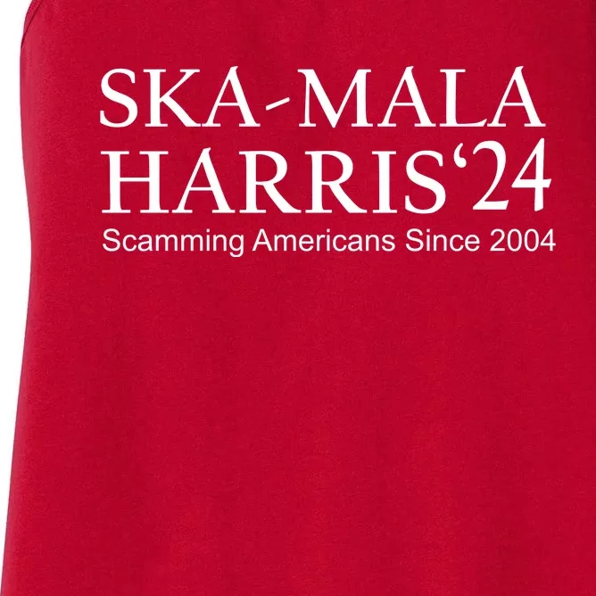 Ska Mala Skamala Kamala Harris 2024 Scamming Americans Since Women's Racerback Tank