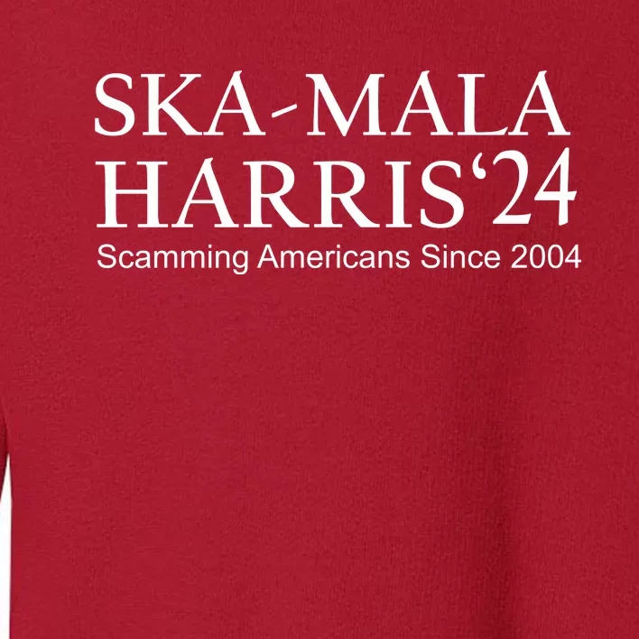 Ska Mala Skamala Kamala Harris 2024 Scamming Americans Since Toddler Sweatshirt