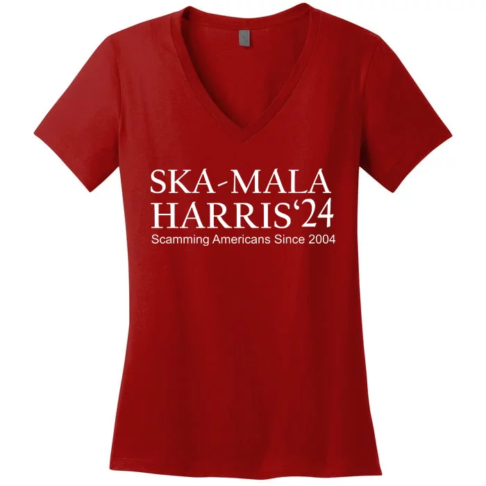 Ska Mala Skamala Kamala Harris 2024 Scamming Americans Since Women's V-Neck T-Shirt