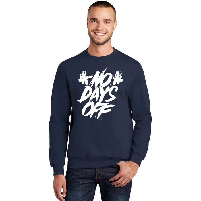 Sport Motif Saying No Days Off Weight Training Gym Sweatshirt