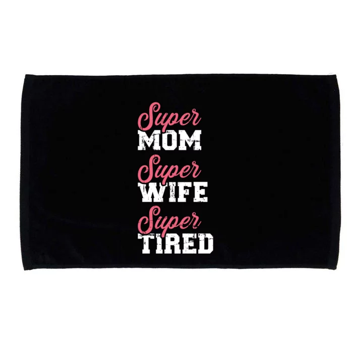 Super Mom Super Wife Tired Cool Gift Microfiber Hand Towel