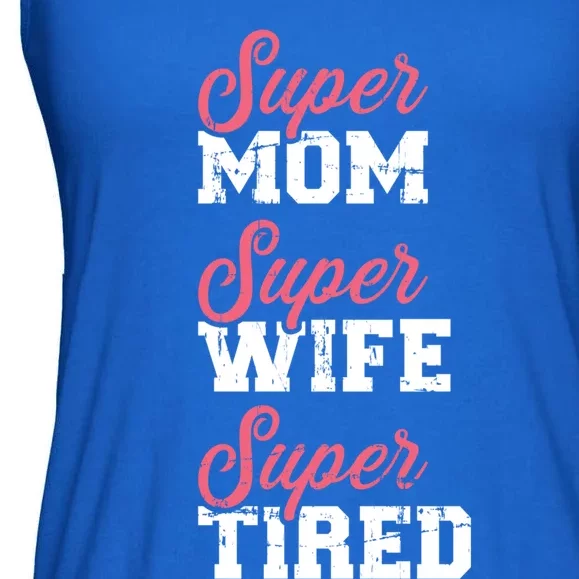 Super Mom Super Wife Tired Cool Gift Ladies Essential Flowy Tank