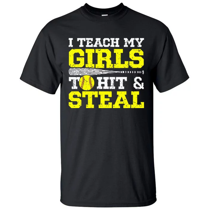 Softball Mom Softball Dad I Teach My Girl To Hit And Steal Tall T-Shirt