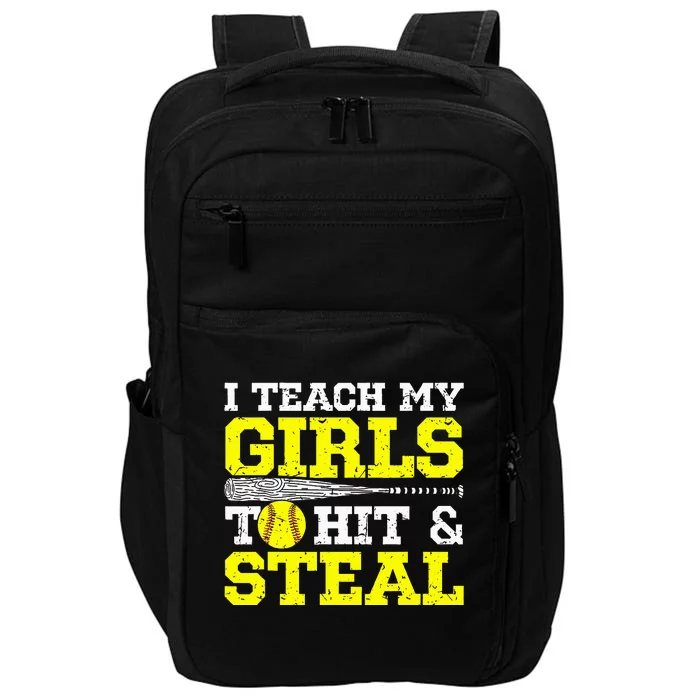 Softball Mom Softball Dad I Teach My Girl To Hit And Steal Impact Tech Backpack