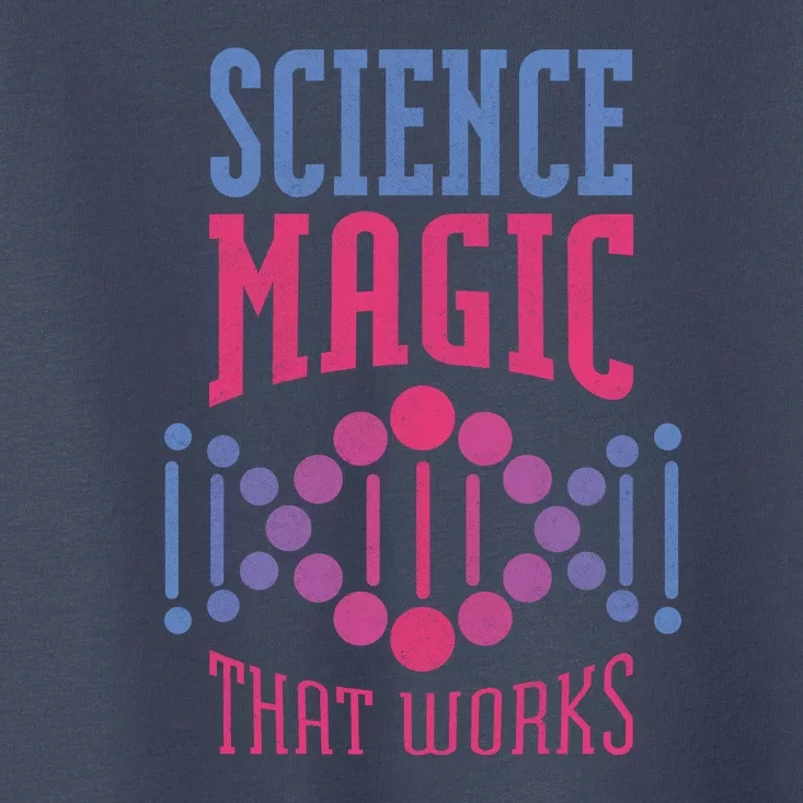 Science Magic That Works Toddler T-Shirt