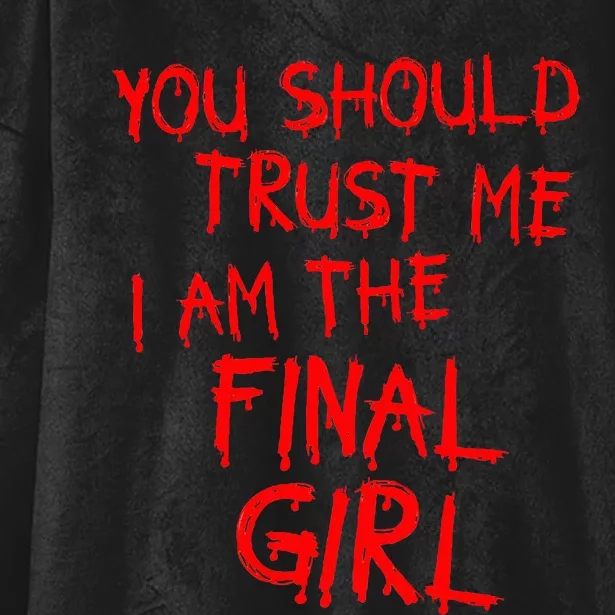 Slasher Movies Trust Me I Am The Final Girl Hooded Wearable Blanket