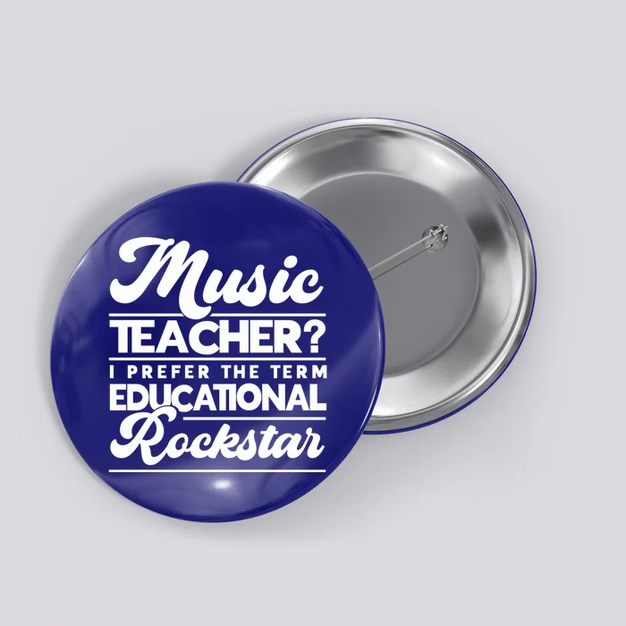 Sarcastic Music Teacher Educational Rockstar Funny Gift Button