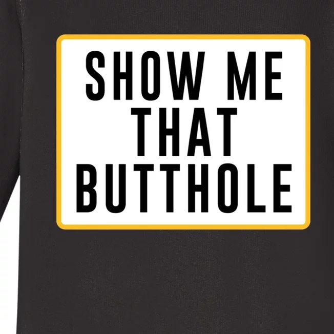 Show Me That Butthole Baby Long Sleeve Bodysuit