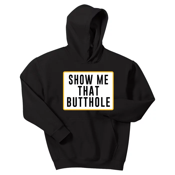 Show Me That Butthole Kids Hoodie