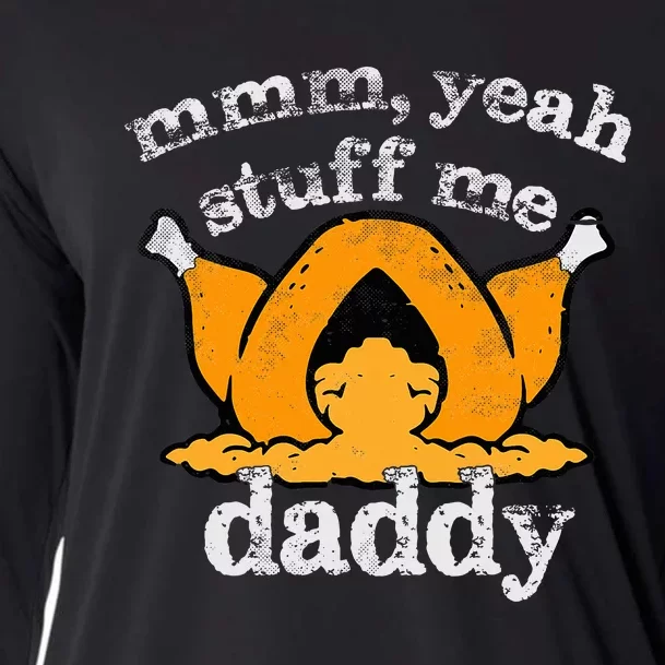 Stuff Me Thanksgiving Daddy Turkey Funny Adult Humor 2024 Cooling Performance Long Sleeve Crew