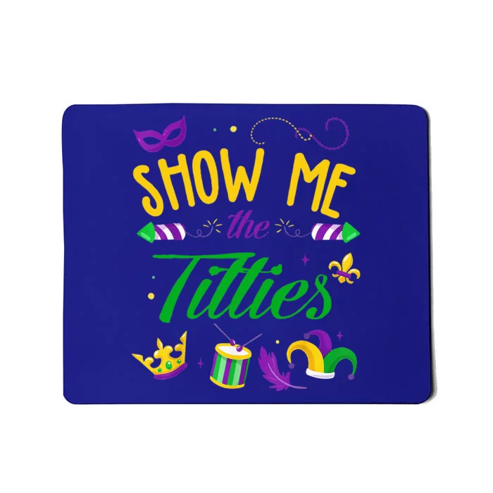 Show Me The Titties Funny Mardi Gras Costume Outfit 2024 Mousepad