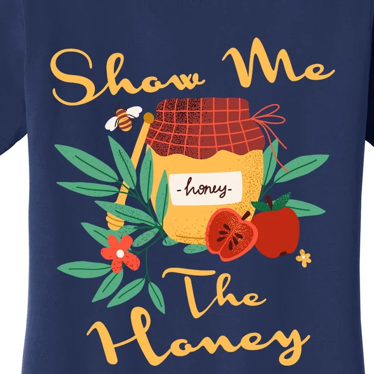 Show Me The Honey Rosh Hashanah Apple Honey Jewish Shofar Women's T-Shirt