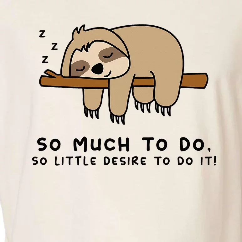 So Much To Do... Lazy Person For Sloth Lover Sloth Garment-Dyed Women's Muscle Tee