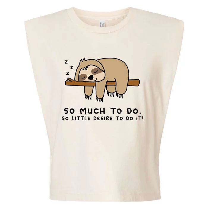 So Much To Do... Lazy Person For Sloth Lover Sloth Garment-Dyed Women's Muscle Tee