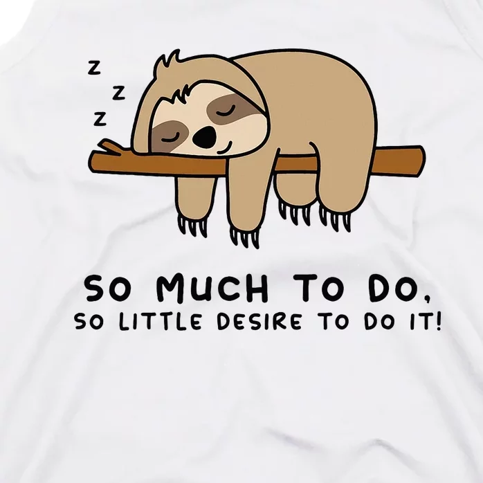 So Much To Do... Lazy Person For Sloth Lover Sloth Tank Top