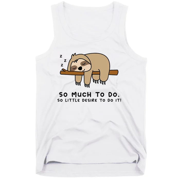 So Much To Do... Lazy Person For Sloth Lover Sloth Tank Top