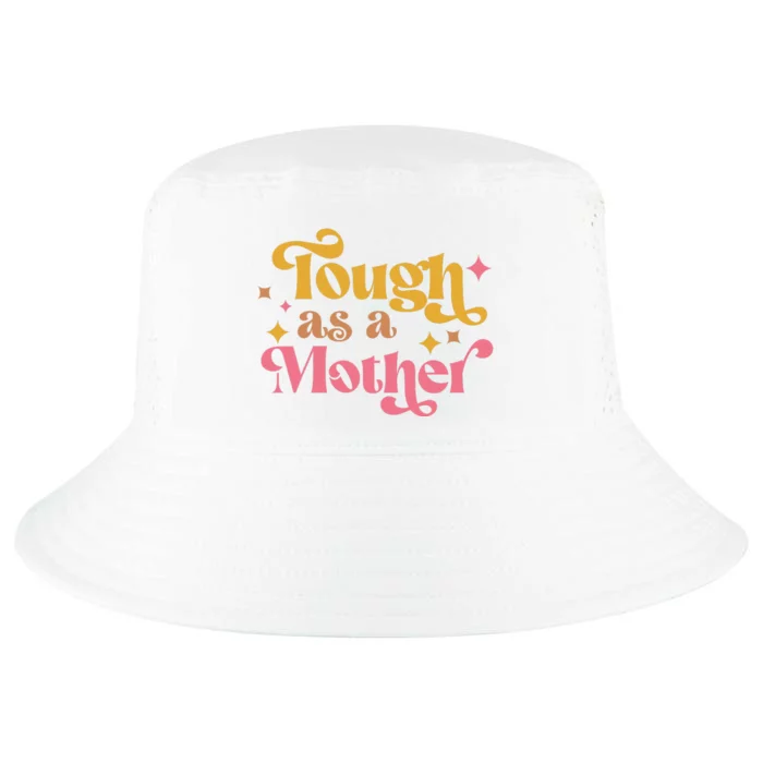 Strong Mom Tough as a Mother Retro Mother's Day Cool Comfort Performance Bucket Hat