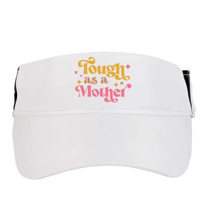 Strong Mom Tough as a Mother Retro Mother's Day Adult Drive Performance Visor