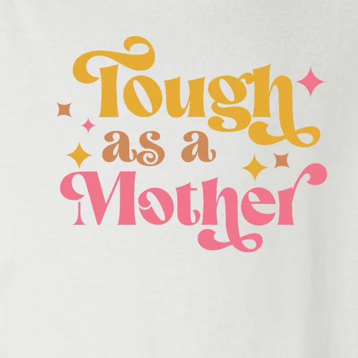 Strong Mom Tough as a Mother Retro Mother's Day Toddler Long Sleeve Shirt