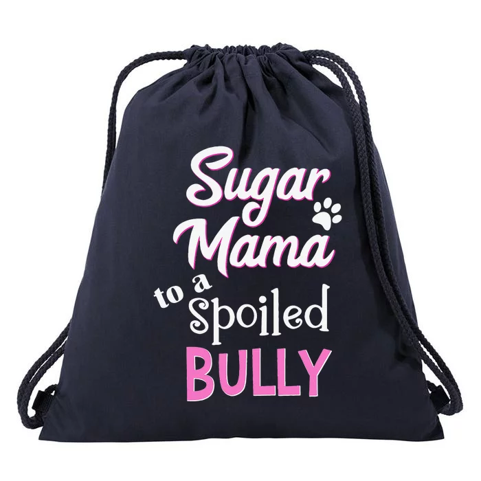 Sugar Mama To A Spoiled Bully Breed Funny Dog T Drawstring Bag