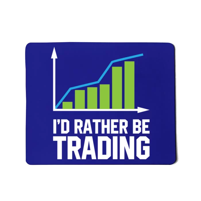 Stock Market Trading I Would Rather Be Trading Gift Mousepad