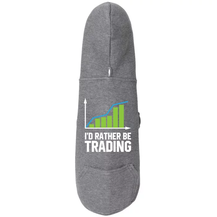 Stock Market Trading I Would Rather Be Trading Gift Doggie 3-End Fleece Hoodie