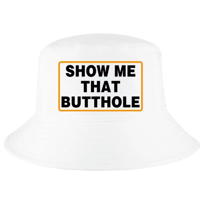 Show Me That Butthole Cool Comfort Performance Bucket Hat