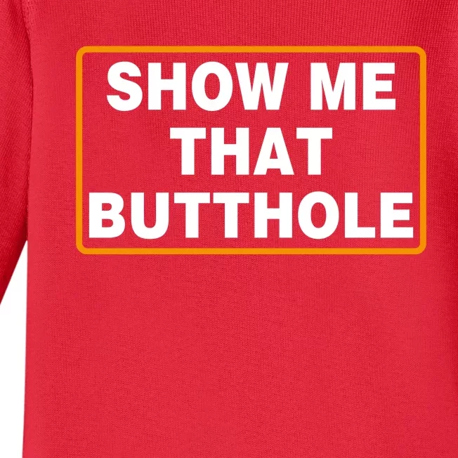 Show Me That Butthole Baby Long Sleeve Bodysuit