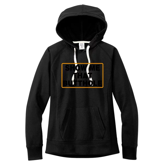 Show Me That Butthole Women's Fleece Hoodie