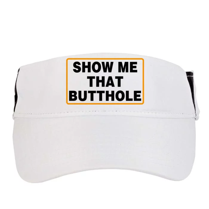 Show Me That Butthole Adult Drive Performance Visor