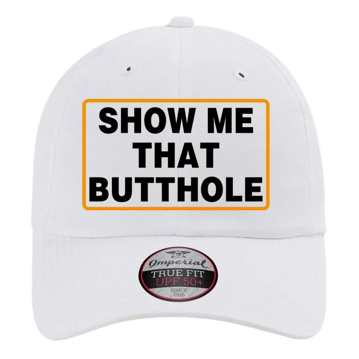 Show Me That Butthole The Original Performance Cap