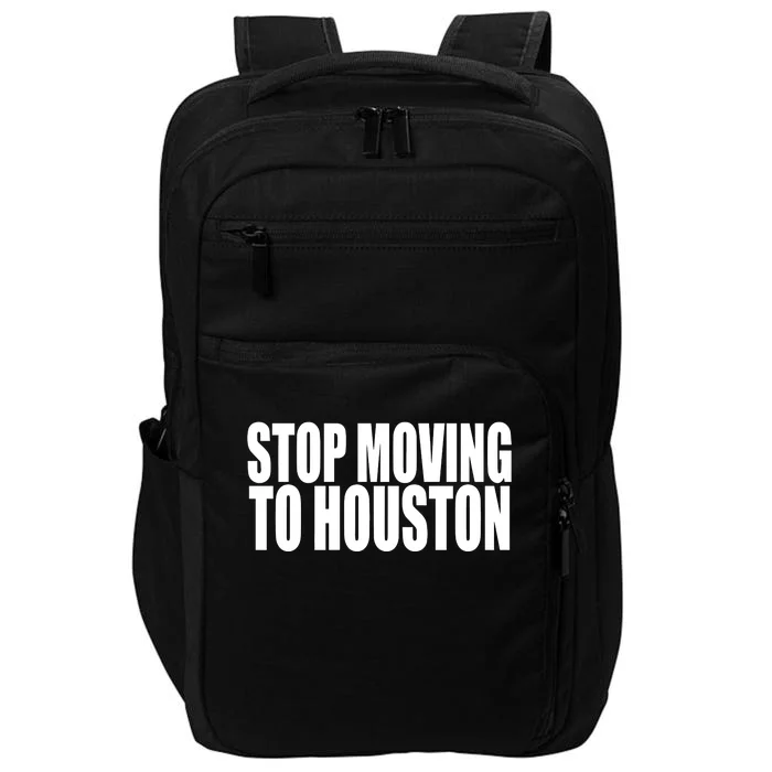 Stop Moving To House Impact Tech Backpack