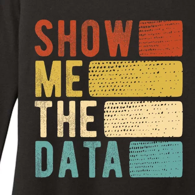 Show Me The Data Data Scientist Data Analyst Womens CVC Long Sleeve Shirt