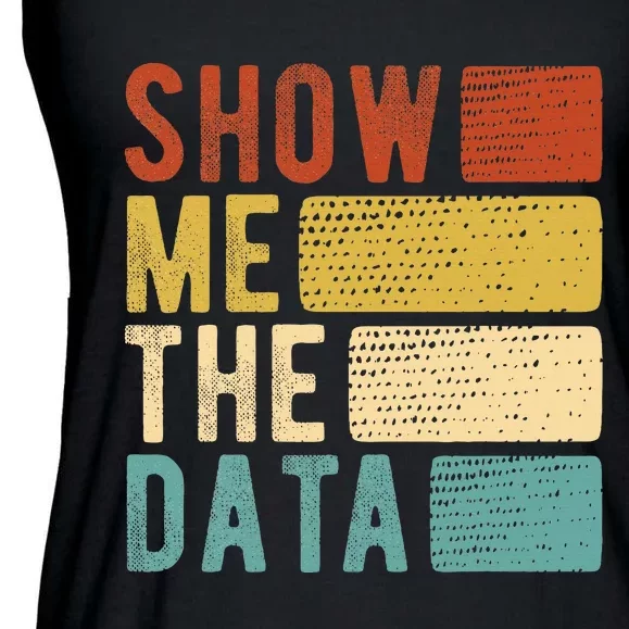 Show Me The Data Data Scientist Data Analyst Ladies Essential Flowy Tank