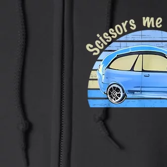 Scissors Me Timbers Funny Car Full Zip Hoodie