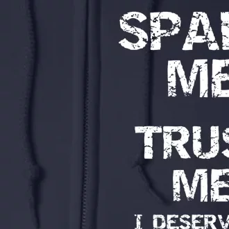 Spank Me Trust Me I Deserve It Funny Spanking Adult Humor Full Zip Hoodie