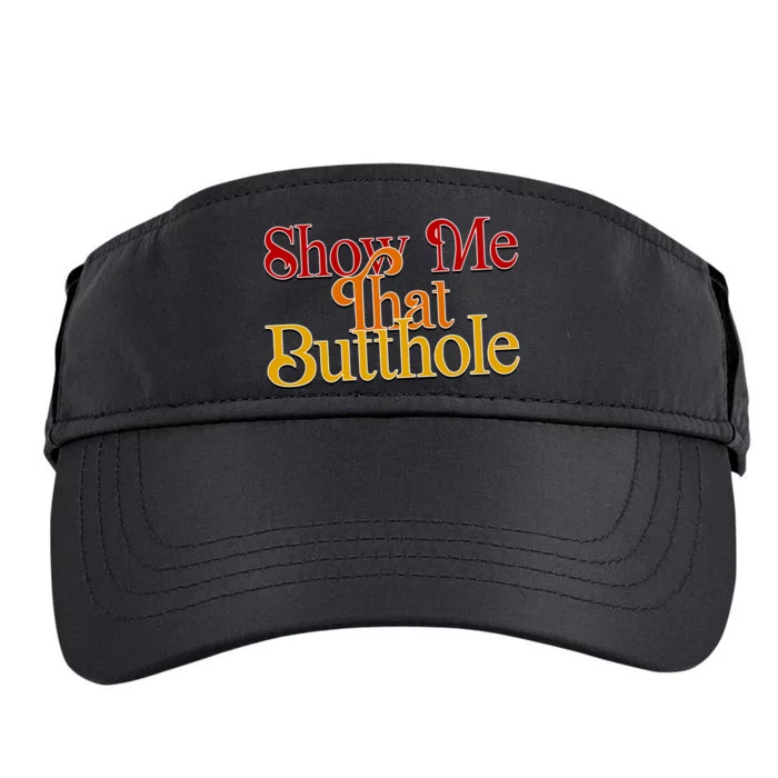 Show Me That Butthole Funny Adult Drive Performance Visor