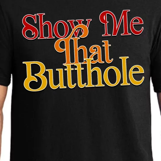 Show Me That Butthole Funny Pajama Set