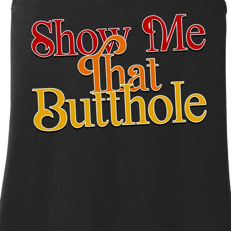 Show Me That Butthole Funny Ladies Essential Tank