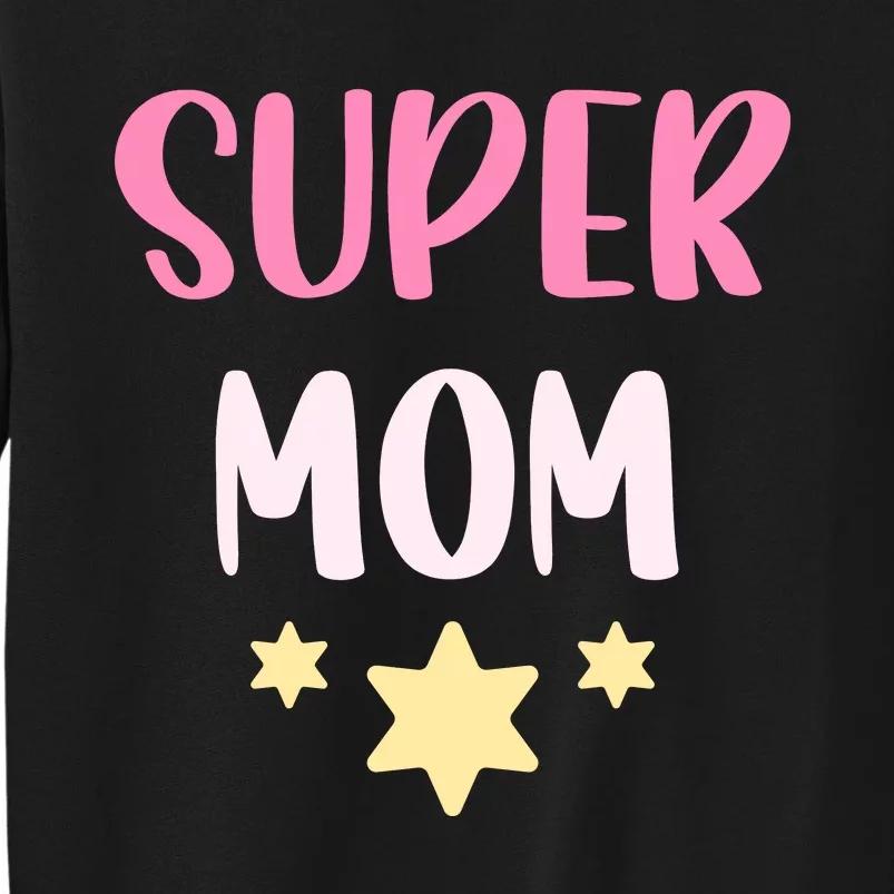 Super Mom T Sweatshirt