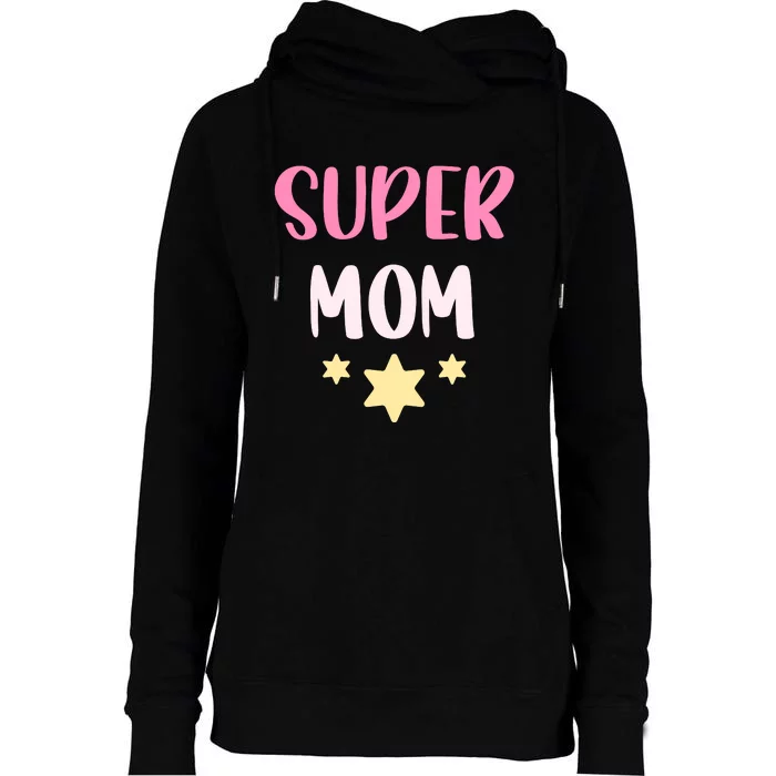 Super Mom T Womens Funnel Neck Pullover Hood