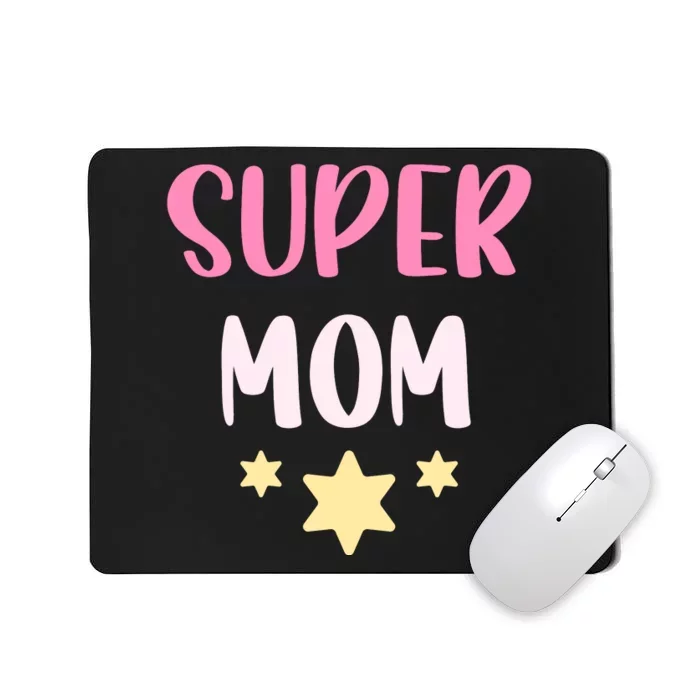 Super Mom T Mousepad