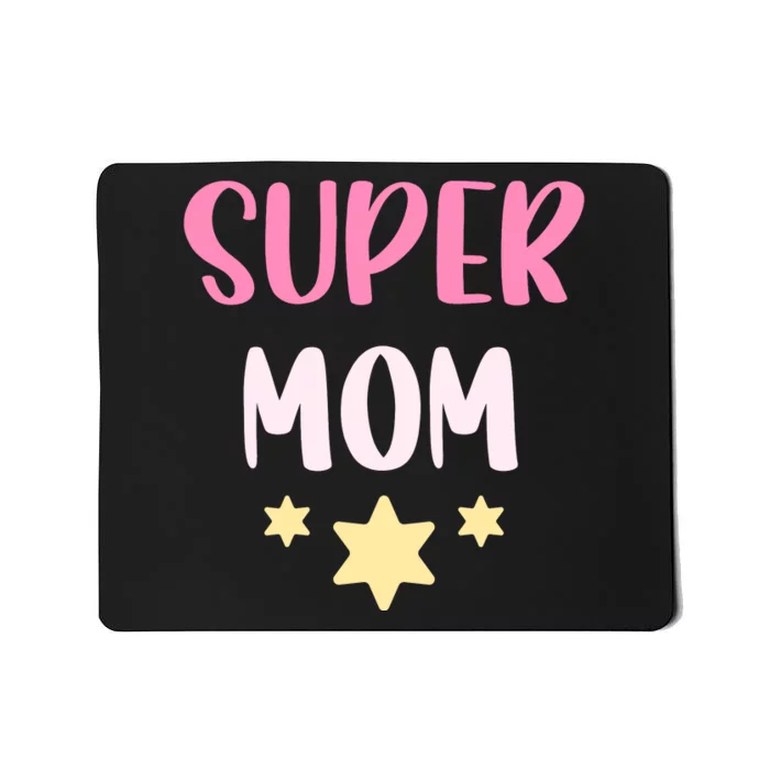 Super Mom T Mousepad