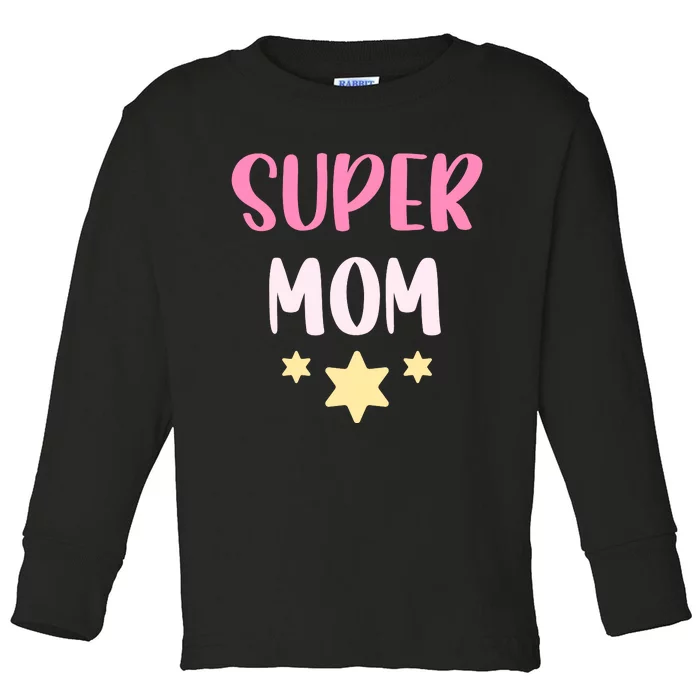 Super Mom T Toddler Long Sleeve Shirt