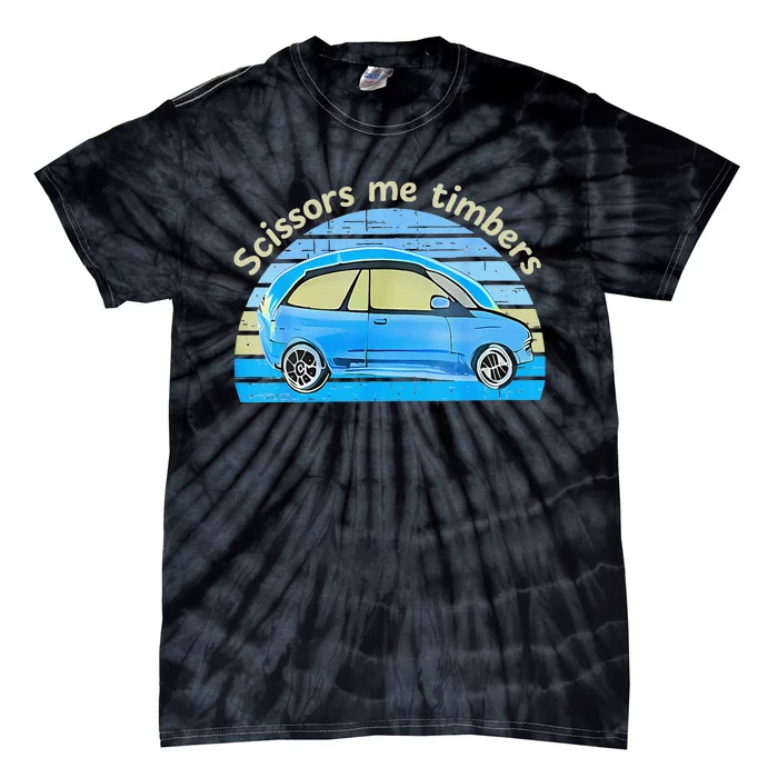 Scissors Me Timbers Funny Car Tie-Dye T-Shirt