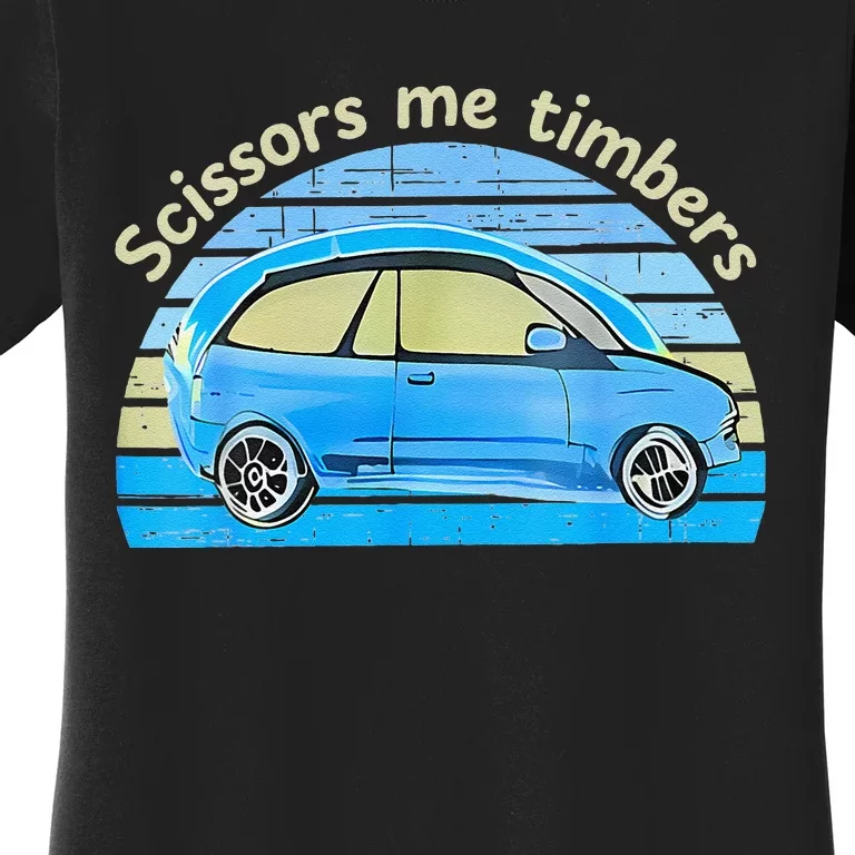 Scissors Me Timbers Funny Car Women's T-Shirt