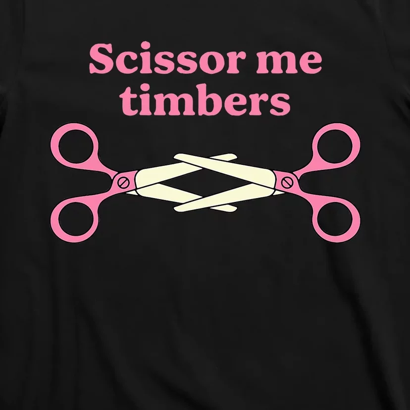 Scissor Me Timbers T-Shirt